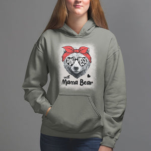 Mother's Day Hoodie Don't Mess With Mama Bear Sunglasses TS09 Military Green Printyourwear