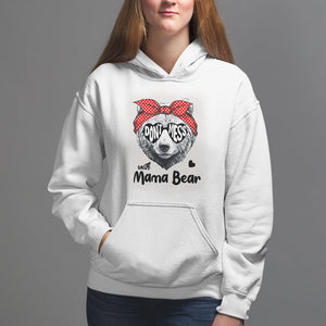 Mother's Day Hoodie Don't Mess With Mama Bear Sunglasses TS09 White Printyourwear