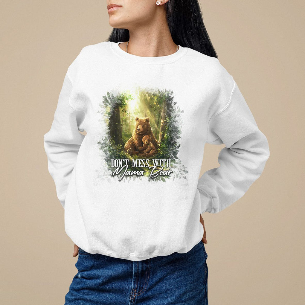 Mother's Day Sweatshirt Don't Mess With Mama Bear Fairy Forest TS09 White Printyourwear