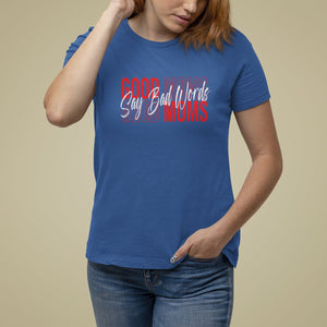 Mother's Day T Shirt For Women Good Moms Say Bad Words TS09 Royal Blue Printyourwear