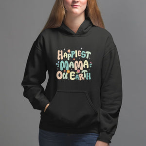 Mother's Day Hoodie Happiest Mama On Earth Groovy TS09 Black Printyourwear