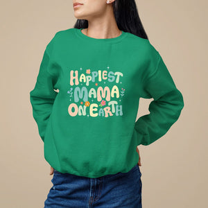 Mother's Day Sweatshirt Happiest Mama On Earth Groovy TS09 Irish Green Printyourwear