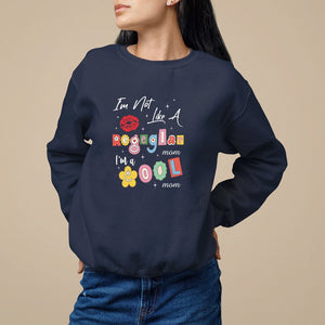 Mother's Day Sweatshirt I'm Not Like A Regular Mom I'm A Cool Moms TS09 Navy Printyourwear