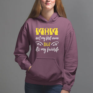 Mother's Day Hoodie MOM Isn't My First Name But It's My Favorite TS09 Maroon Printyourwear