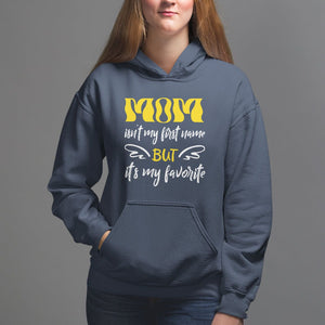 Mother's Day Hoodie MOM Isn't My First Name But It's My Favorite TS09 Navy Printyourwear