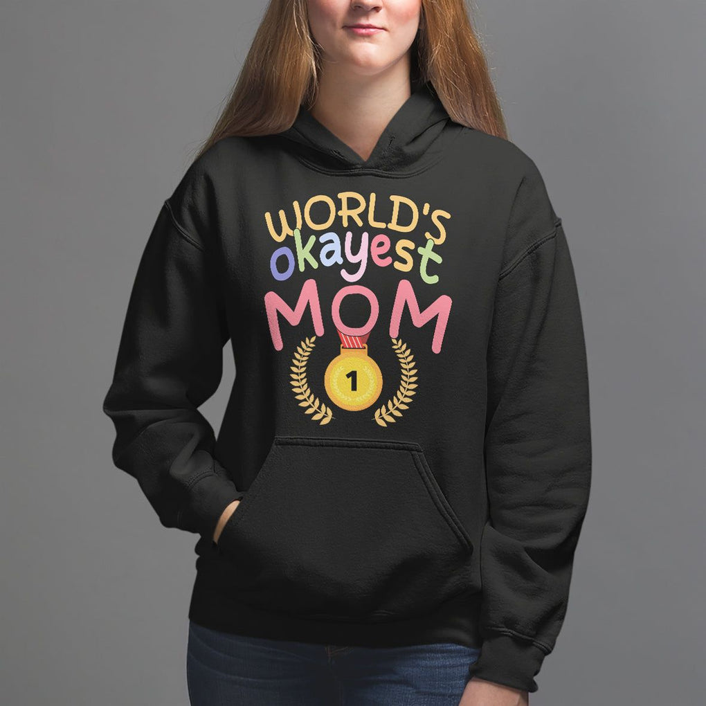 Mother's Day Hoodie World's Okayest Mom Medal TS09 Black Printyourwear