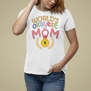 Mother's Day T Shirt For Women World's Okayest Mom Medal TS09 White Printyourwear