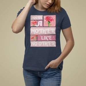 Mother's Day T Shirt For Women You're A Mother Like No Other TS09 Navy Printyourwear