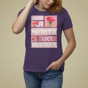 Mother's Day T Shirt For Women You're A Mother Like No Other TS09 Purple Printyourwear