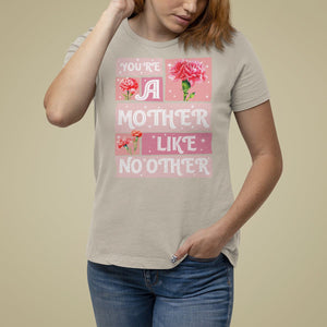 Mother's Day T Shirt For Women You're A Mother Like No Other TS09 Sand Printyourwear