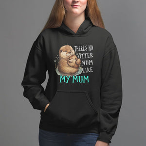 Mother's Day Hoodie There's No Otter Mum Like My Mum TS09 Black Printyourwear