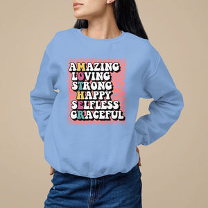 Mother's Day Sweatshirt Amazing Loving Strong Happy Selfless Graceful Mom TS09 Carolina Blue Printyourwear