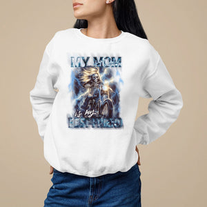 Mother's Day Sweatshirt My Mom Is My Best Friend Cool Mommy Motorcycle TS09 White Printyourwear