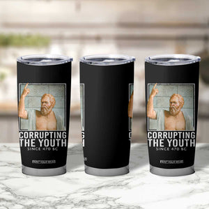 Funny Greek Philosophy Socrates Tumbler Cup Corrupting The Youth Philosopher TS09 Print Your Wear