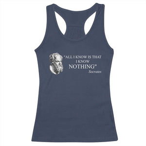 Greek Philosophy Socrates Racerback Tank Top All I Know Is That I Know Nothing TS09 Navy Print Your Wear