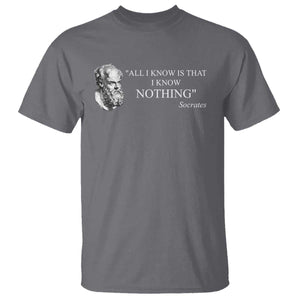 Greek Philosophy Socrates T Shirt - All I Know Is That I Know Nothing Philosophy Wisdom Tee TS09 Charcoal Print Your Wear