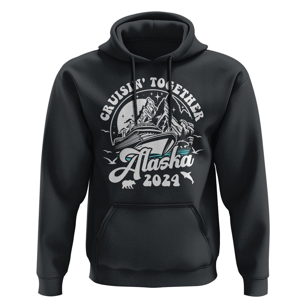 Cruisin' Together Alaska 2024 Cruise Trip Hoodie TS09 Black Print Your Wear