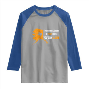 Funny Everything Is Bigger In Texas Until You're In Alaska Raglan Shirt TS09 Sport Gray Royal Print Your Wear