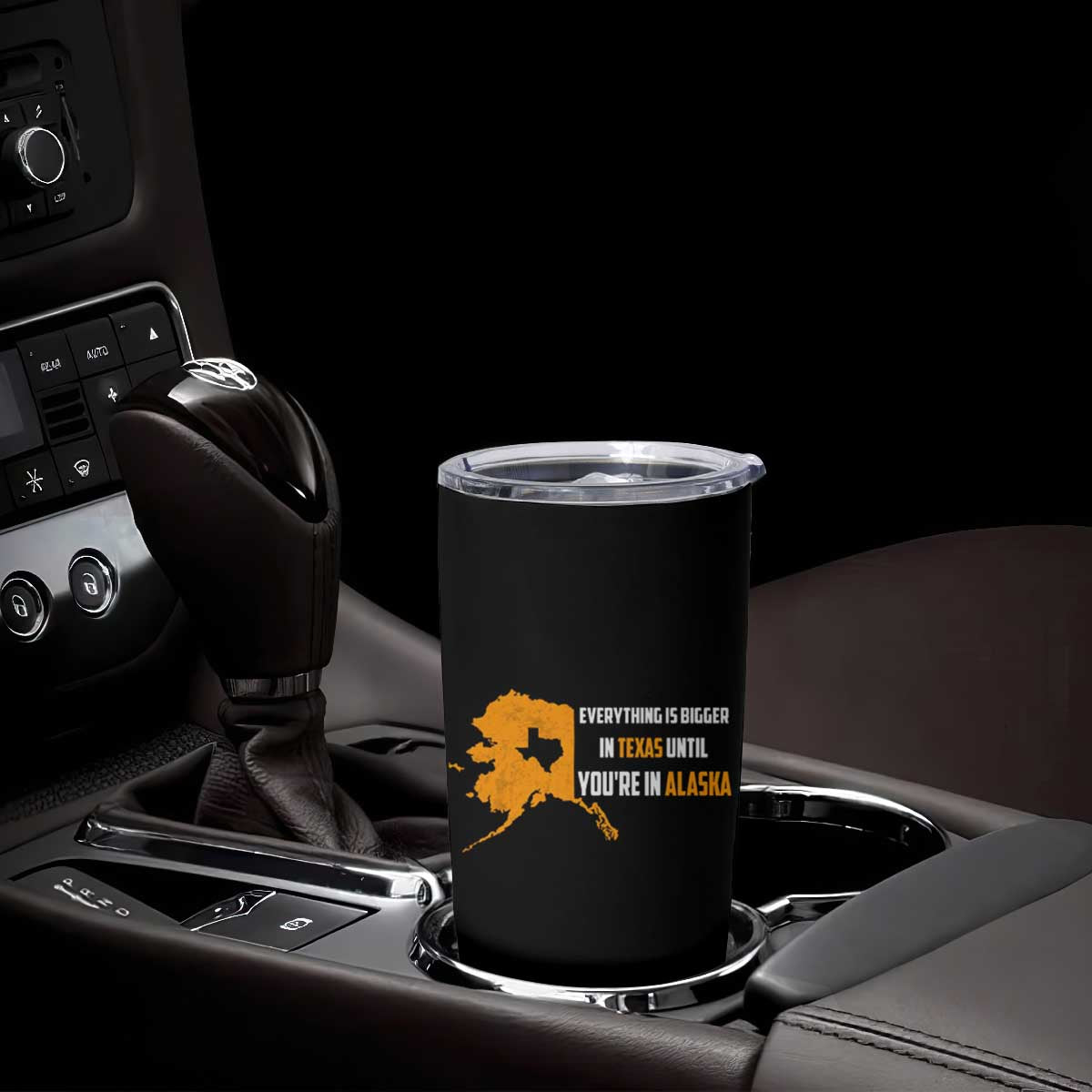 Funny Everything Is Bigger In Texas Until You're In Alaska Tumbler Cup TS09 Print Your Wear