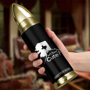 Funny Alaska Bullet Tumbler Isn't Texas Cute TS09 Print Your Wear