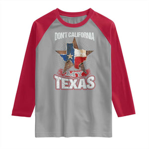 Funny Don't California My Texas Raglan Shirt TS09 Sport Gray Red Print Your Wear