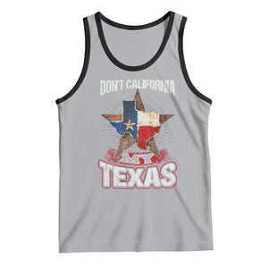 Funny Don't California My Texas Tank Top TS09 Athletic Heather Black Print Your Wear