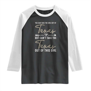 Can't Take The Texas Out Of This Girl Raglan Shirt TS09 Black White Print Your Wear