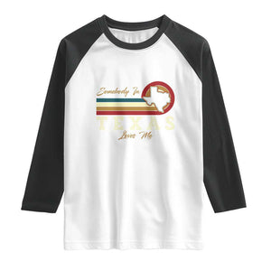 Retro Somebody In Texas Loves Me Raglan Shirt TS09 White Black Print Your Wear