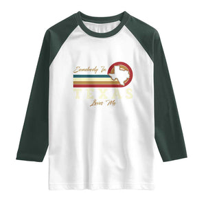 Retro Somebody In Texas Loves Me Raglan Shirt TS09 White Dark Forest Green Print Your Wear