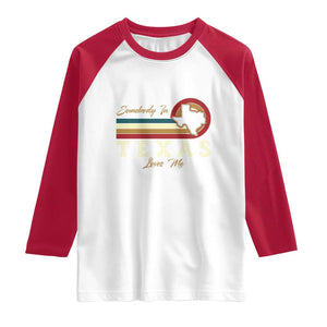 Retro Somebody In Texas Loves Me Raglan Shirt TS09 White Red Print Your Wear