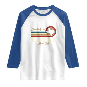 Retro Somebody In Texas Loves Me Raglan Shirt TS09 White Royal Print Your Wear