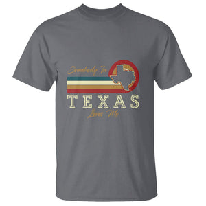 Retro Somebody In Texas Loves Me T Shirt TS09 Charcoal Print Your Wear