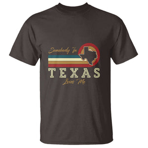 Retro Somebody In Texas Loves Me T Shirt TS09 Dark Chocolate Print Your Wear