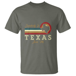 Retro Somebody In Texas Loves Me T Shirt TS09 Military Green Print Your Wear