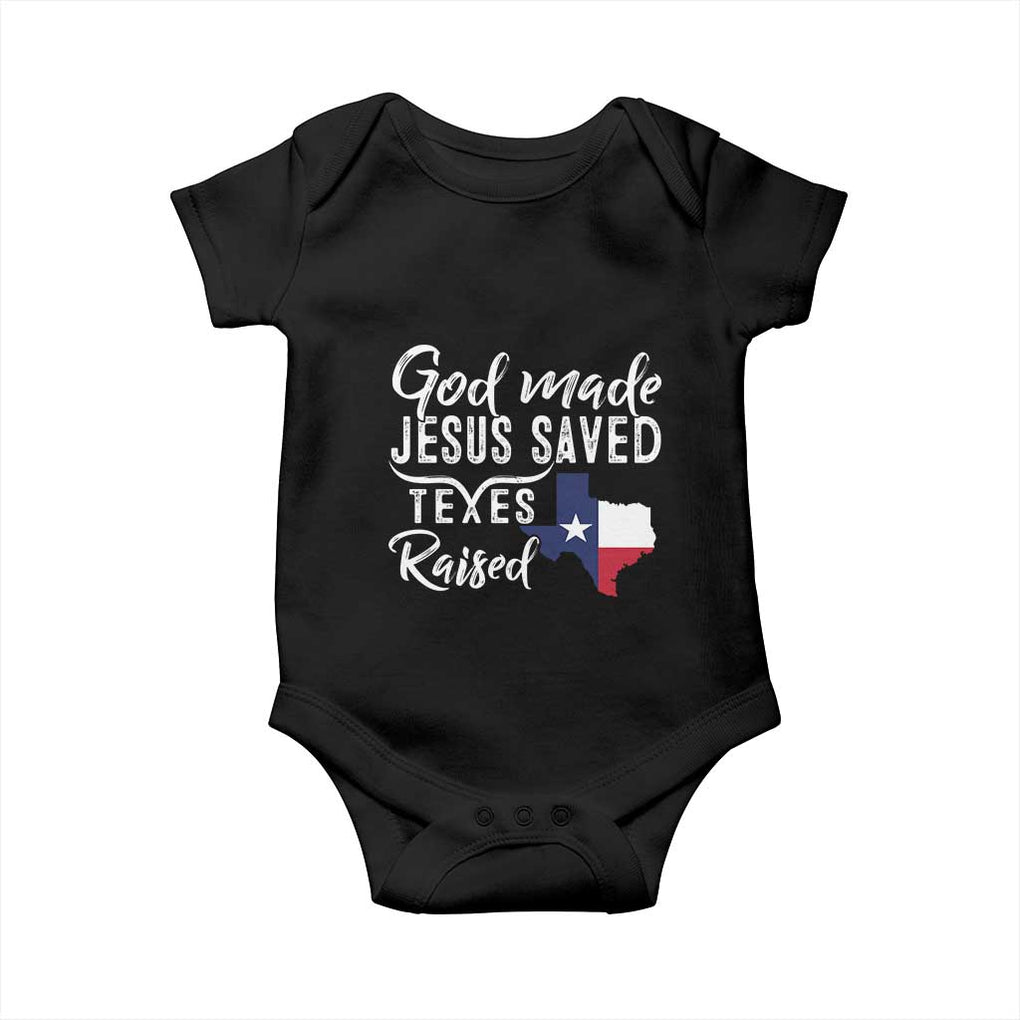 God Made Jesus Saved Texas Raised Baby Onesie TS09 Black Print Your Wear