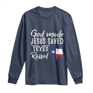 God Made Jesus Saved Texas Raised Long Sleeve Shirt TS09 Navy Print Your Wear