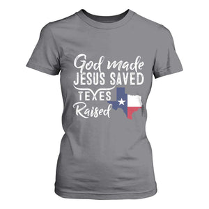 God Made Jesus Saved Texas Raised T Shirt For Women TS09 Charcoal Print Your Wear