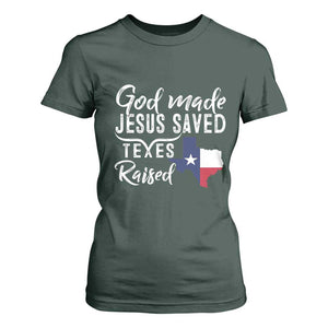 God Made Jesus Saved Texas Raised T Shirt For Women TS09 Dark Forest Green Print Your Wear