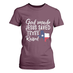 God Made Jesus Saved Texas Raised T Shirt For Women TS09 Maroon Print Your Wear