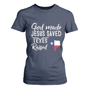 God Made Jesus Saved Texas Raised T Shirt For Women TS09 Navy Print Your Wear