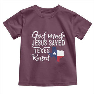 God Made Jesus Saved Texas Raised Toddler T Shirt TS09 Maroon Print Your Wear