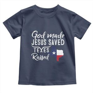 God Made Jesus Saved Texas Raised Toddler T Shirt TS09 Navy Print Your Wear