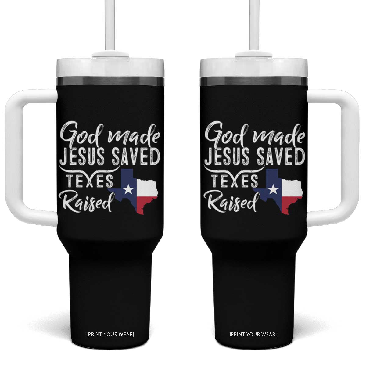 God Made Jesus Saved Texas Raised Tumbler With Handle TS09 One Size: 40 oz Black Print Your Wear