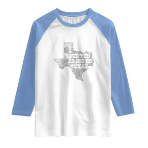 I Love You As Big As Texas Raglan Shirt TS09 White Carolina Blue Print Your Wear