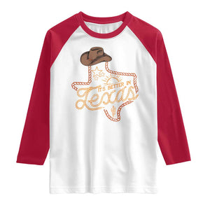 It's Better In Texas Retro Western Cowboy Raglan Shirt TS09 White Red Print Your Wear