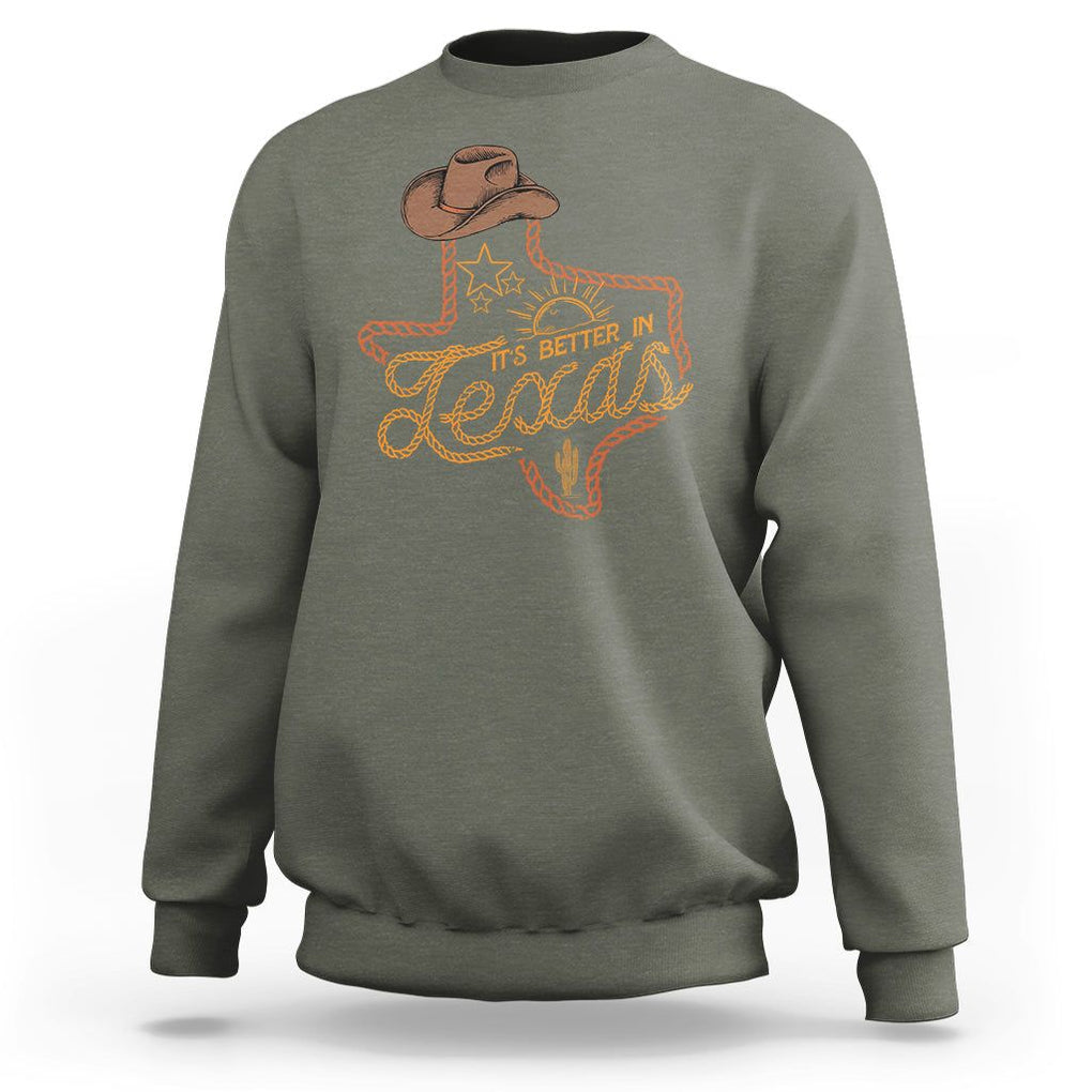 It's Better In Texas Retro Western Cowboy Sweatshirt TS09 Military Green Print Your Wear