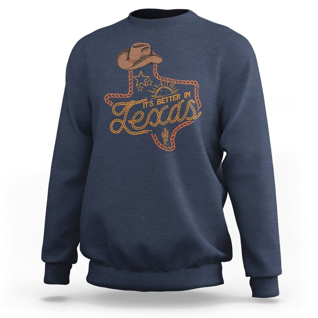 It's Better In Texas Retro Western Cowboy Sweatshirt TS09 Navy Print Your Wear
