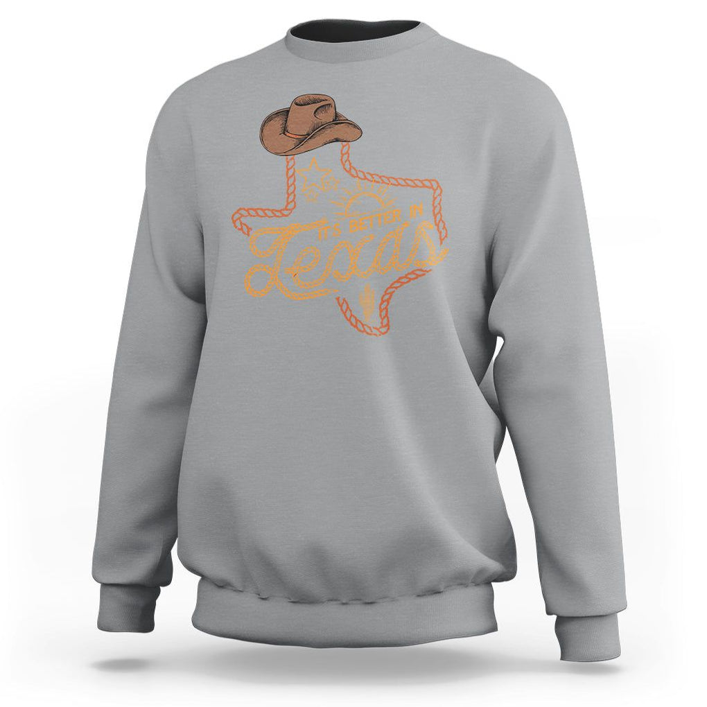 It's Better In Texas Retro Western Cowboy Sweatshirt TS09 Sport Gray Print Your Wear