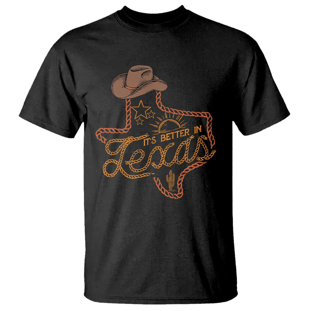 It's Better In Texas Retro Western Cowboy T Shirt TS09 Black Print Your Wear