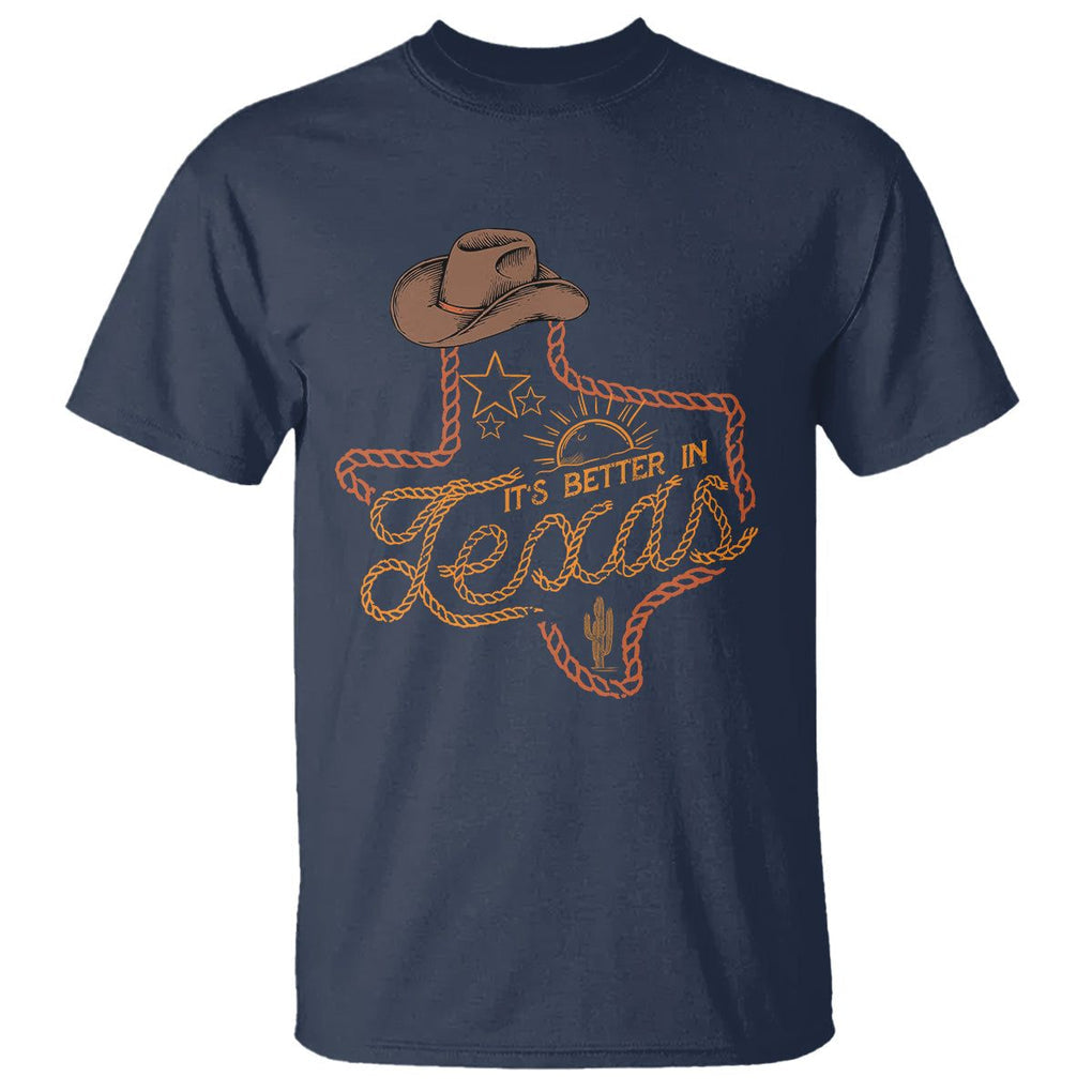 It's Better In Texas Retro Western Cowboy T Shirt TS09 Navy Print Your Wear